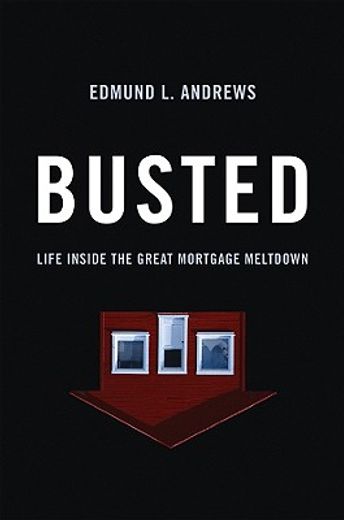 busted,life inside the great mortgage meltdown (en Inglés)