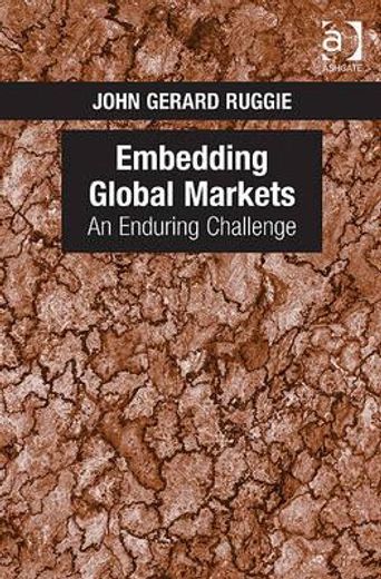 embedding global markets,an enduring challenge