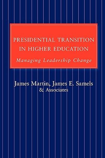 presidential transition in higher education: managing leadership change