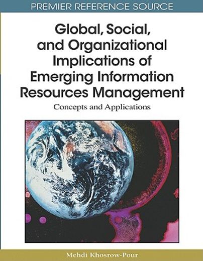 global, social, and organizational implications of emerging information resources management,concepts and applications