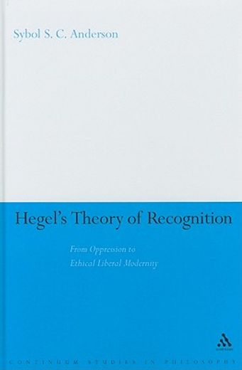 hegel´s theory of recognition,from oppression to ethical liberal modernity