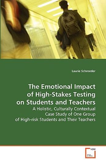 emotional impact of high-stakes testing on students and teachers
