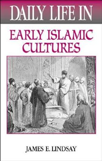 daily life in the medieval islamic world