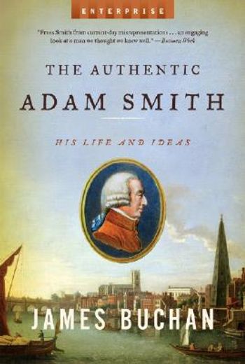 the authentic adam smith,his life and ideas (in English)