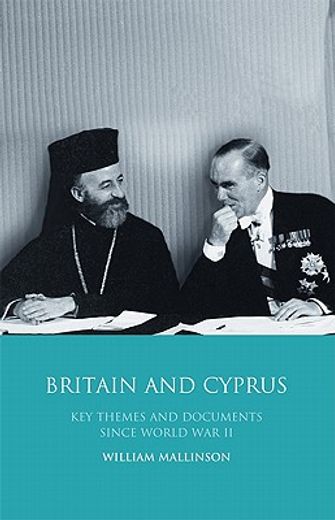 britain and cyprus,key themes and documents since world war ii