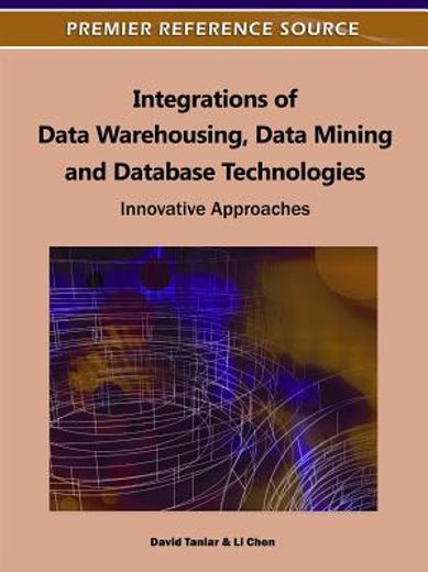 integrations of data warehousing, data mining and database technologies,innovative approaches