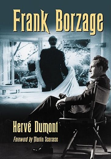 frank borzage,the life and films of a hollywood romantic
