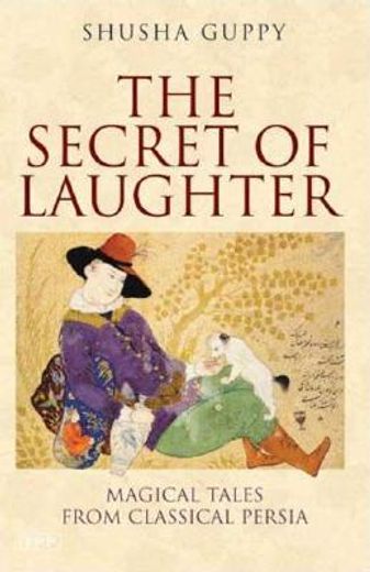 the secret of laughter,magical tales from classical persia