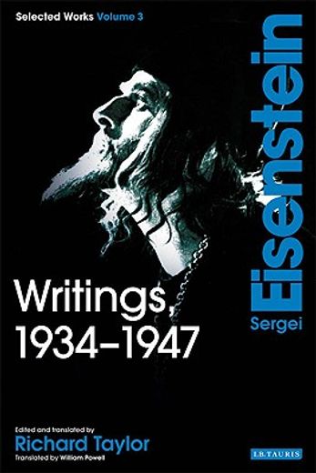writings, 1934-1947,sergei eisenstein selected works, volume 3