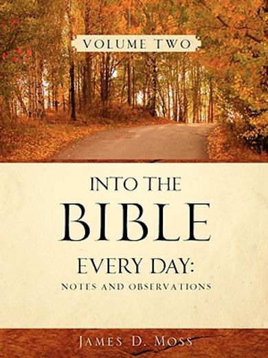 into the bible every day: notes and obse