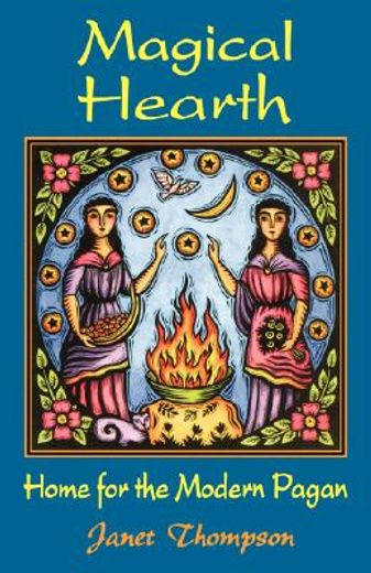 magical hearth,home for the modern pagan (en Inglés)