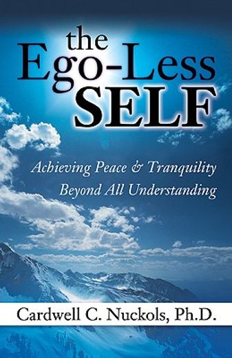 the ego-less self,achieving peace & tranquility beyond all understanding