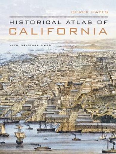 historical atlas of california,with original maps (en Inglés)