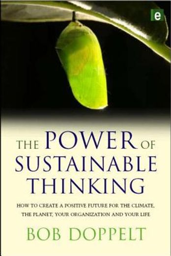 The Power of Sustainable Thinking: How to Create a Positive Future for the Climate, the Planet, Your Organization and Your Life (en Inglés)