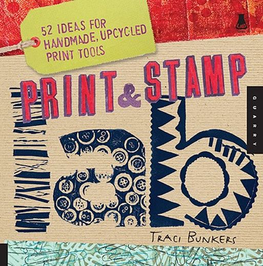 print & stamp lab,52 ideas for handmade, upcycled print tools (en Inglés)