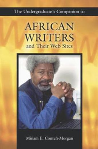 the undergraduate´s companion to african writers and their web sites