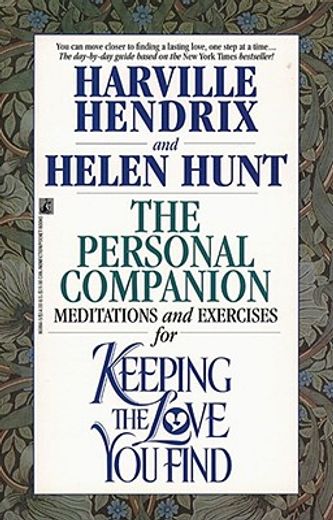 the personal companion,meditations and exercises for keeping the love you find (en Inglés)