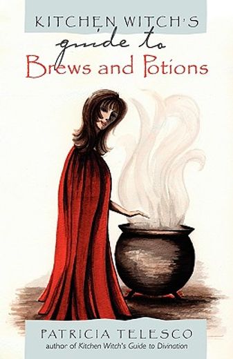 kitchen witch´s guide to brews and potions