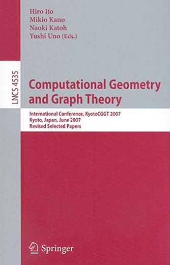 computational geometry and graph theory,international conference, kyotocggt 2007, kyoto, japan, june 11-15, 2007. revised selected papers