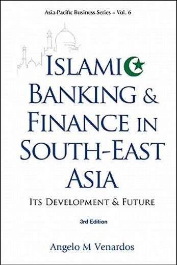 islamic banking and finance in south-east asia,its development and future
