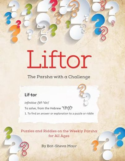 Liftor, the Parsha With a Challenge: Puzzles and Riddles on the Weekly Parsha for all Ages (en Inglés)