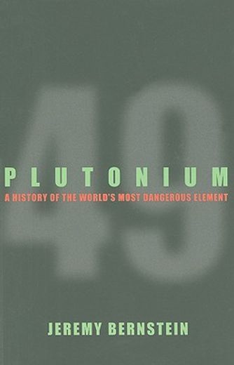 plutonium,a history of the world´s most dangerous element