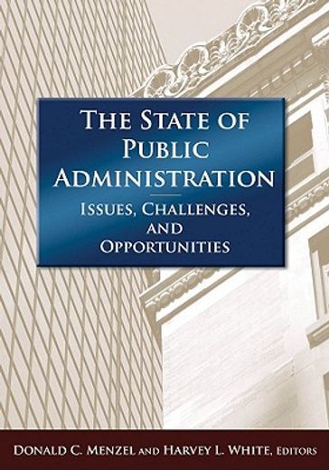 the state of public administration,issues, challenges, and opportunitites