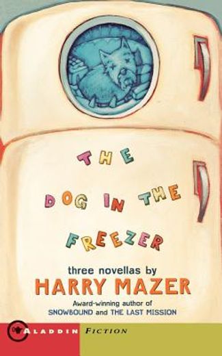 the dog in the freezer,three novellas