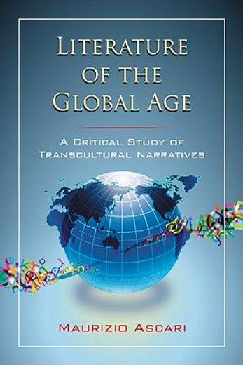 literature of the global age,a critical study of transcultural narratives