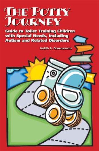 the potty journey,guide to toilet training children with special needs, including autism and related disorders