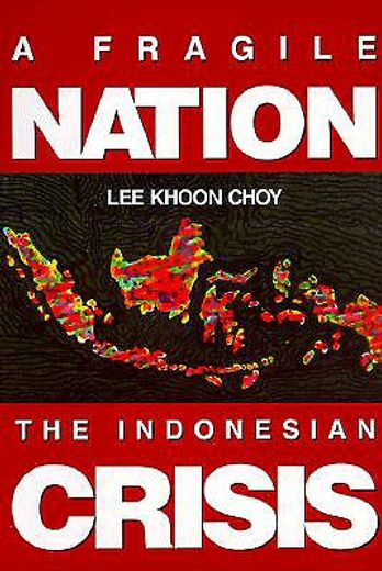 a fragile nation,the indonesian crisis