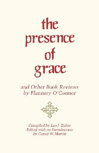 the presence of grace and other book reviews by flannery o´connor