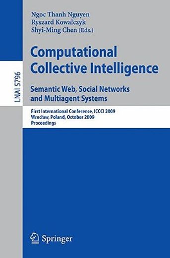 computational collective intelligence,semantic web, social networks and multiagent systems: first interntaional conference, iccci 2009, wr