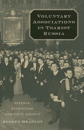 voluntary associations in tsarist russia,science, patriotism, and civil society