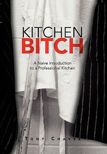 kitchen bitch,a naive introduction to a professional kitchen