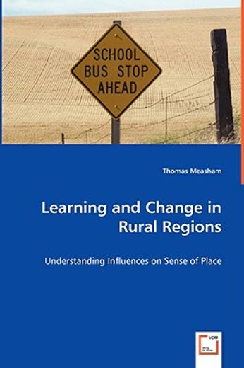 learning and change in rural regions - understanding influences on sense of place