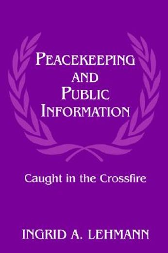 peacekeeping and public information,caught in the crossfire