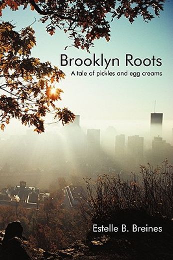 brooklyn roots,a tale of pickles and egg creams