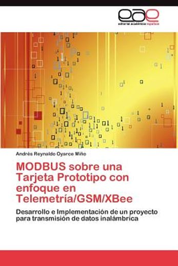 modbus sobre una tarjeta prototipo con enfoque en telemetr a/gsm/xbee (in Spanish)