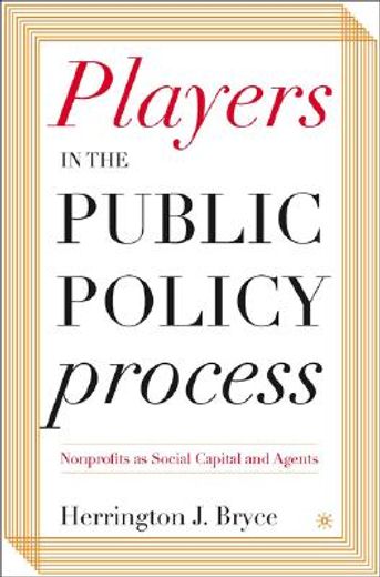 players in the public policy process,nonprofits as social capital and agents