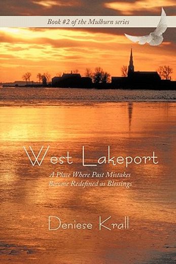 west lakeport,a place where past mistakes become redefined as blessings
