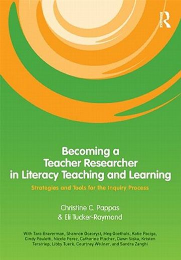 becoming a teacher researcher in literacy teaching and learning,strategies and tools for the inquiry process