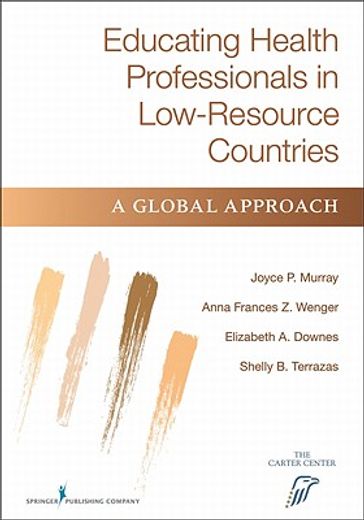 educating health professionals in low-resource countries,a global approach (en Inglés)