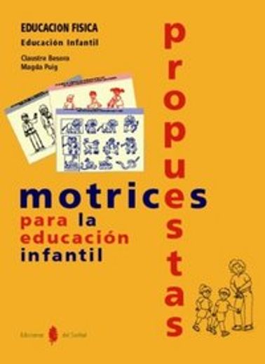 Propuestas motrices para la educación infantil (Educación y libro escolar. Castellano) (in Spanish)
