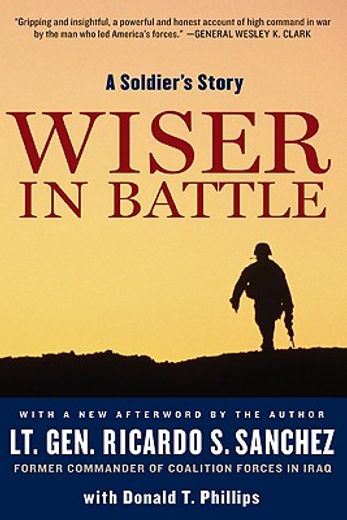 wiser in battle,a soldier´s story