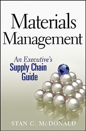 materials management,an executive´s supply chain guide (en Inglés)
