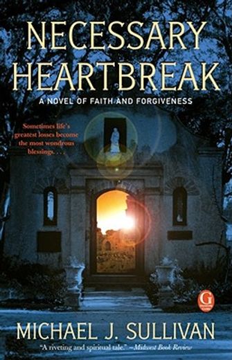 necessary heartbreak,a novel of faith and forgiveness