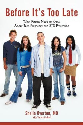 before it`s too late,what parents need to know about teen pregnancy and std prevention (in English)