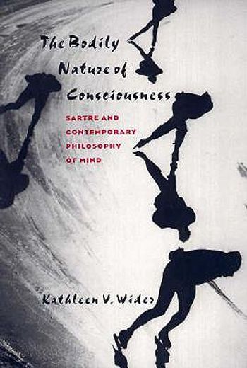 the bodily nature of consciousness,sartre and contemporary philosophy of mind