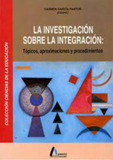 La investigacion sobre la integracion : topicos, aproximacion y... (in Spanish)